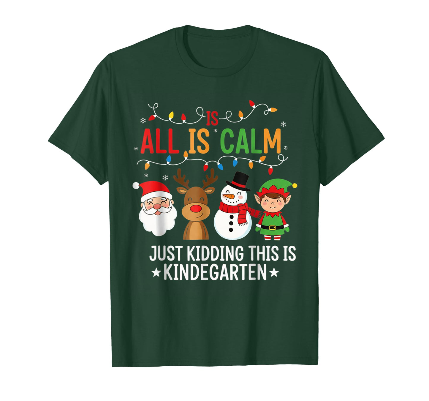 All is Calm Funny Kindergarten Christmas Teacher Holiday T-Shirt