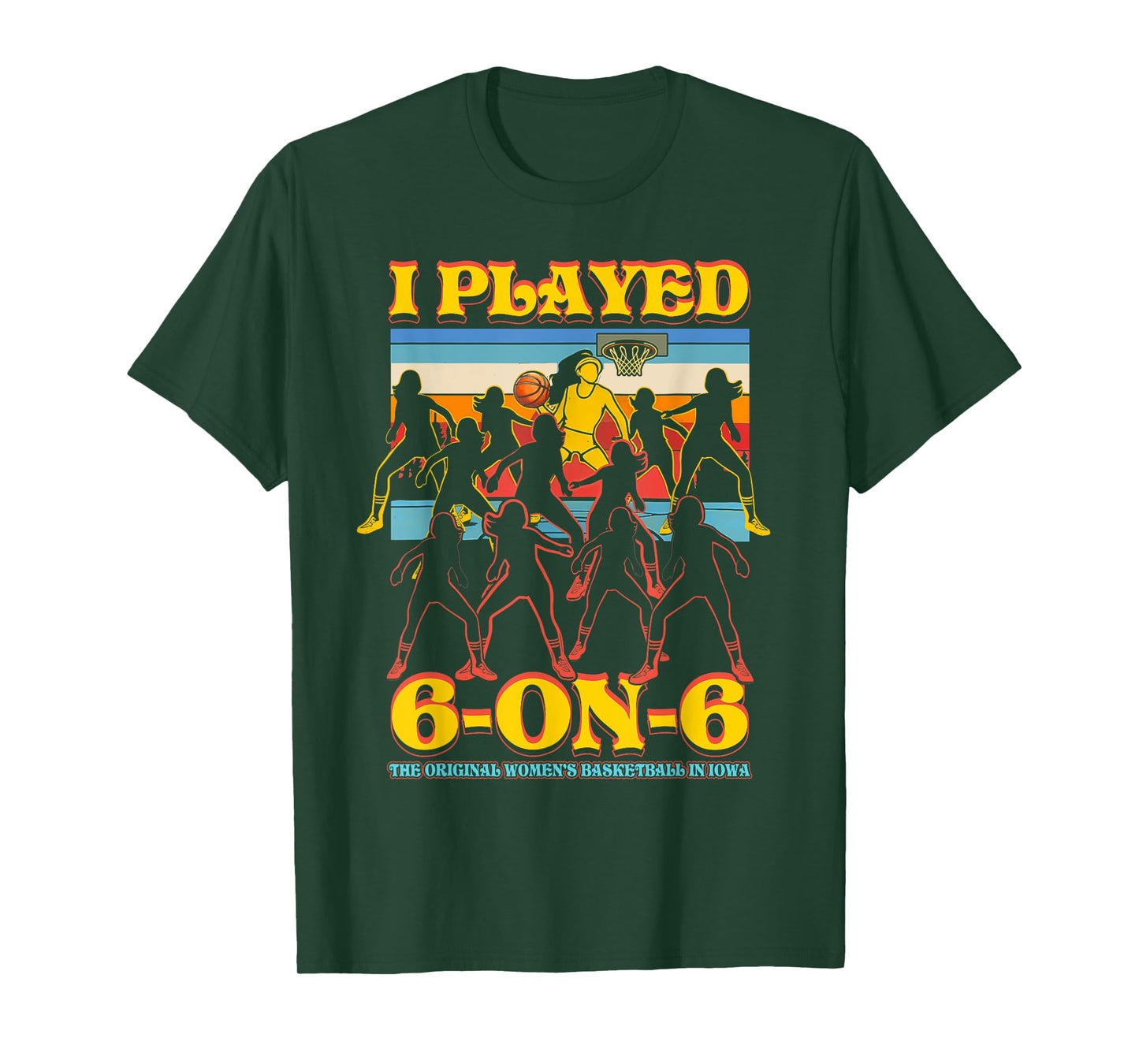 I Played 6 On 6 The-Original Womens Basketball In Iowa Sport T-Shirt