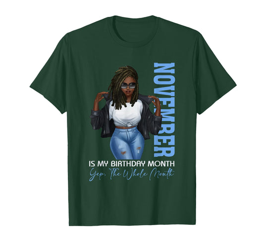Funny Month Black Girl November Is My Birthday Yes The Whole T-Shirt