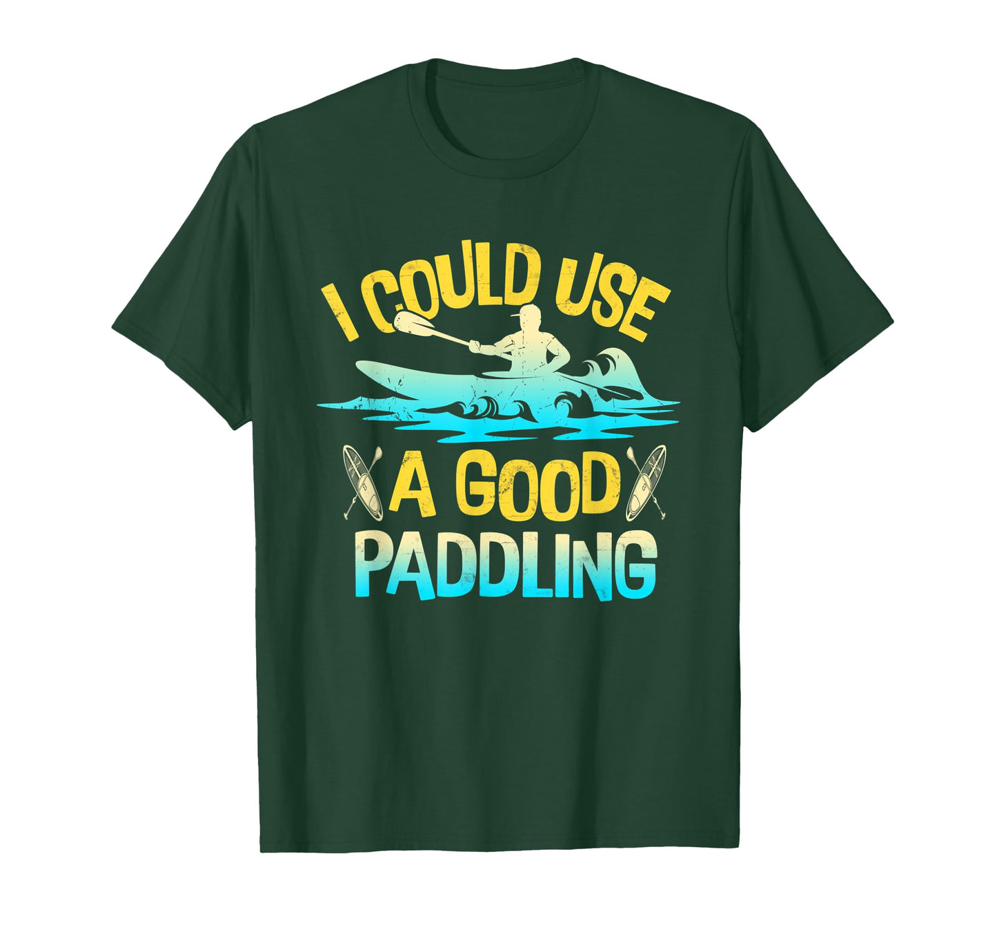 I Could Use A Good Paddling Kayak Canoe Boating Rafting T-Shirt