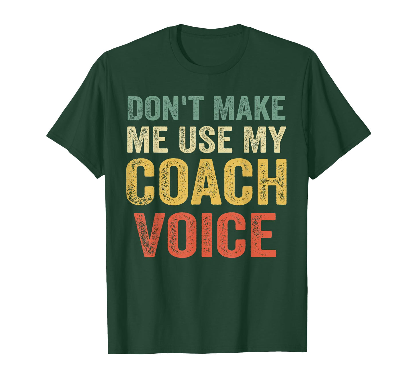 Don't Make Me Use My Coach Voice Funny Vintage Coaching Gift T-Shirt
