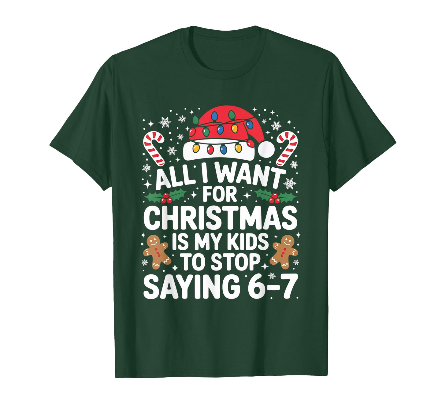 All I Want for Christmas is My Kids to Stop Saying 67 T-Shirt
