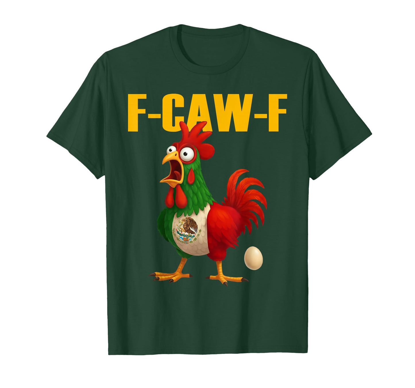 Funny F-Caw-F Chicken Mexico Flag FCAWF American Chicken T-Shirt