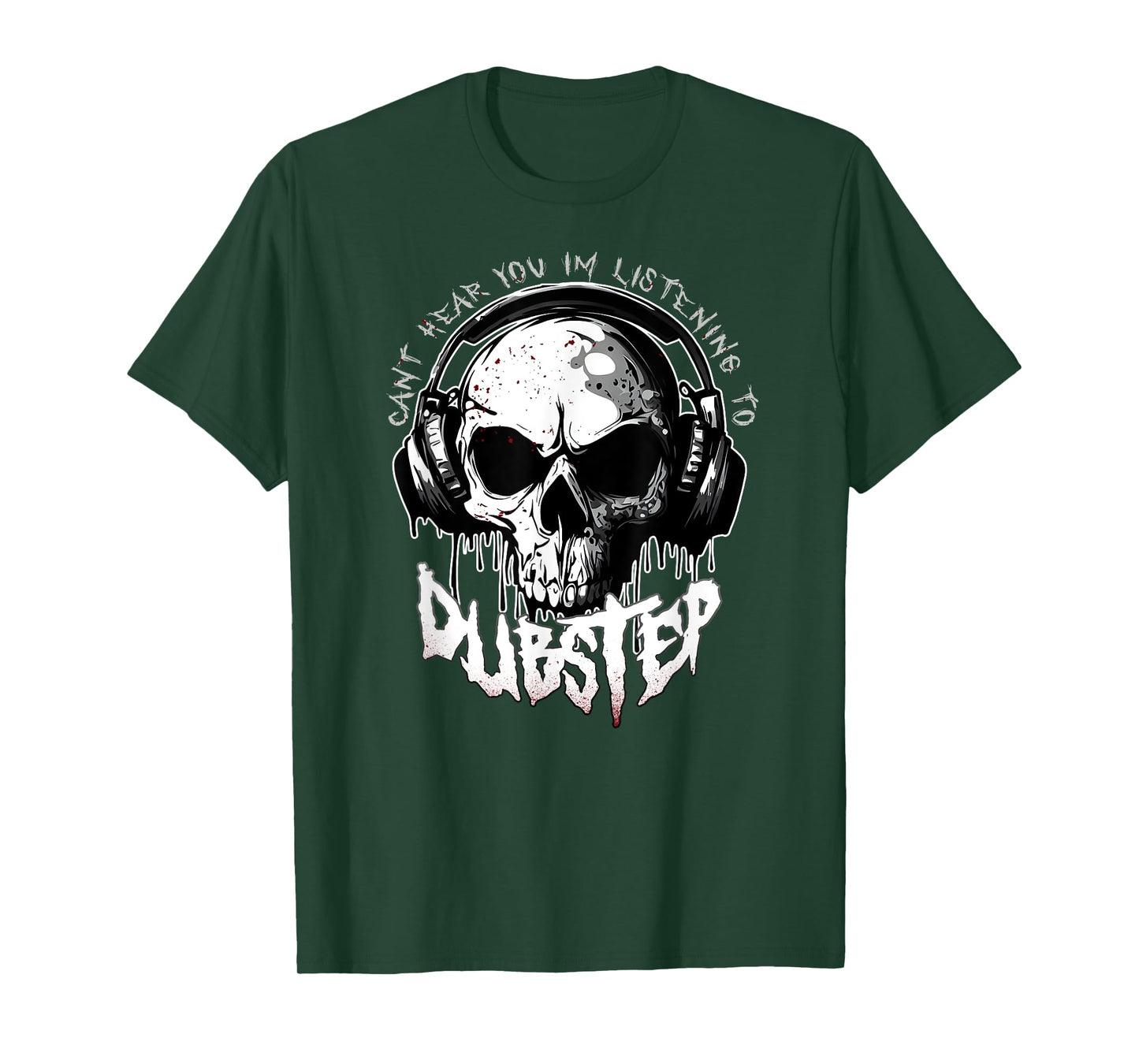 CANT HEAR YOU I'M LISTENING TO DUBSTEP Funny EDM Rave Riddim T-Shirt