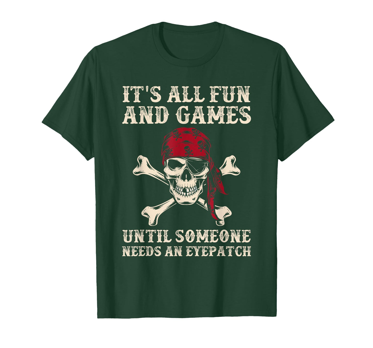 It's All Fun And Games Until Someone Needs An Eyepatch Funny T-Shirt