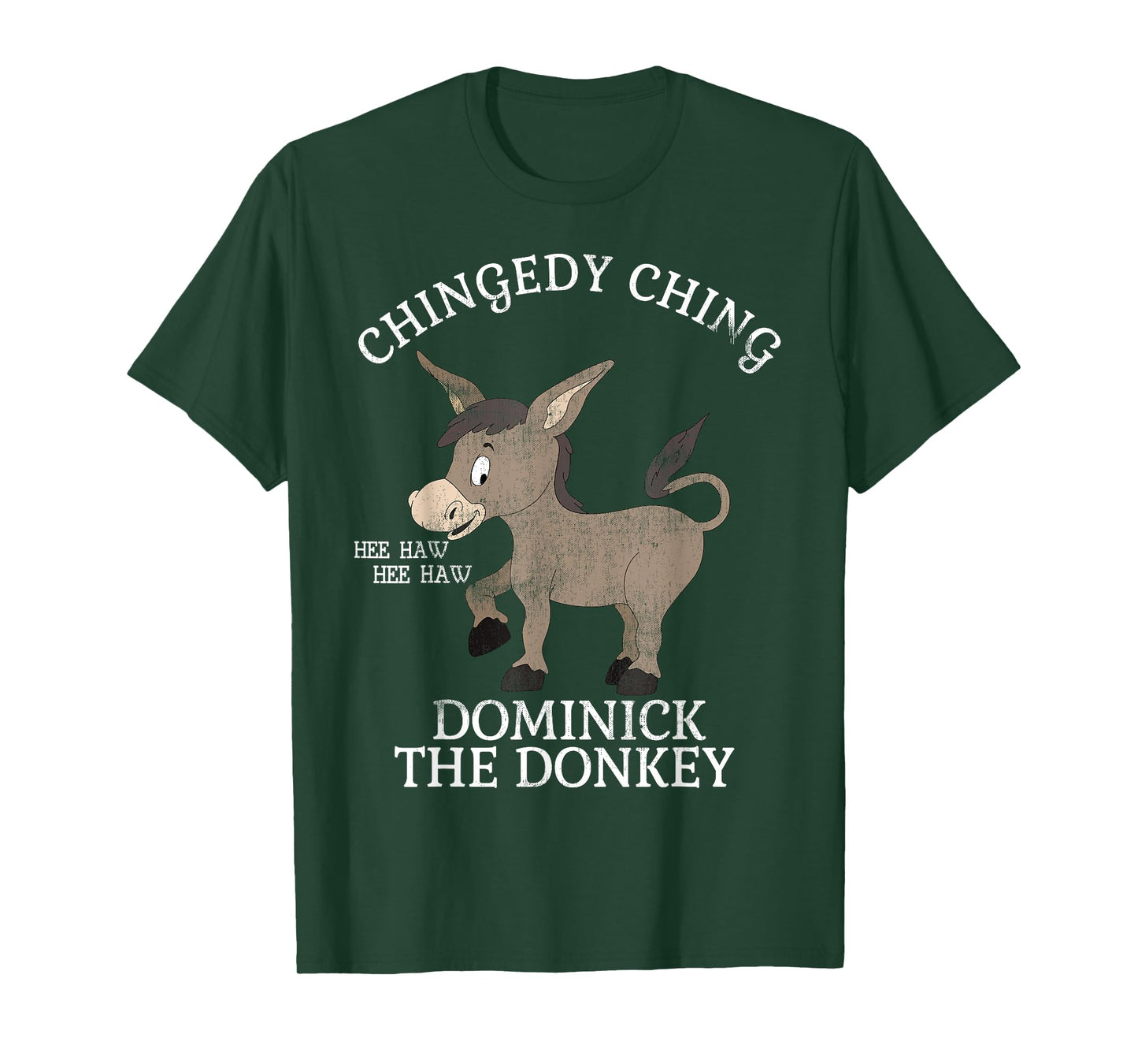 CHINGEDY CHING HEE HAW HEE HAW DONKEY T SHIRT T-Shirt