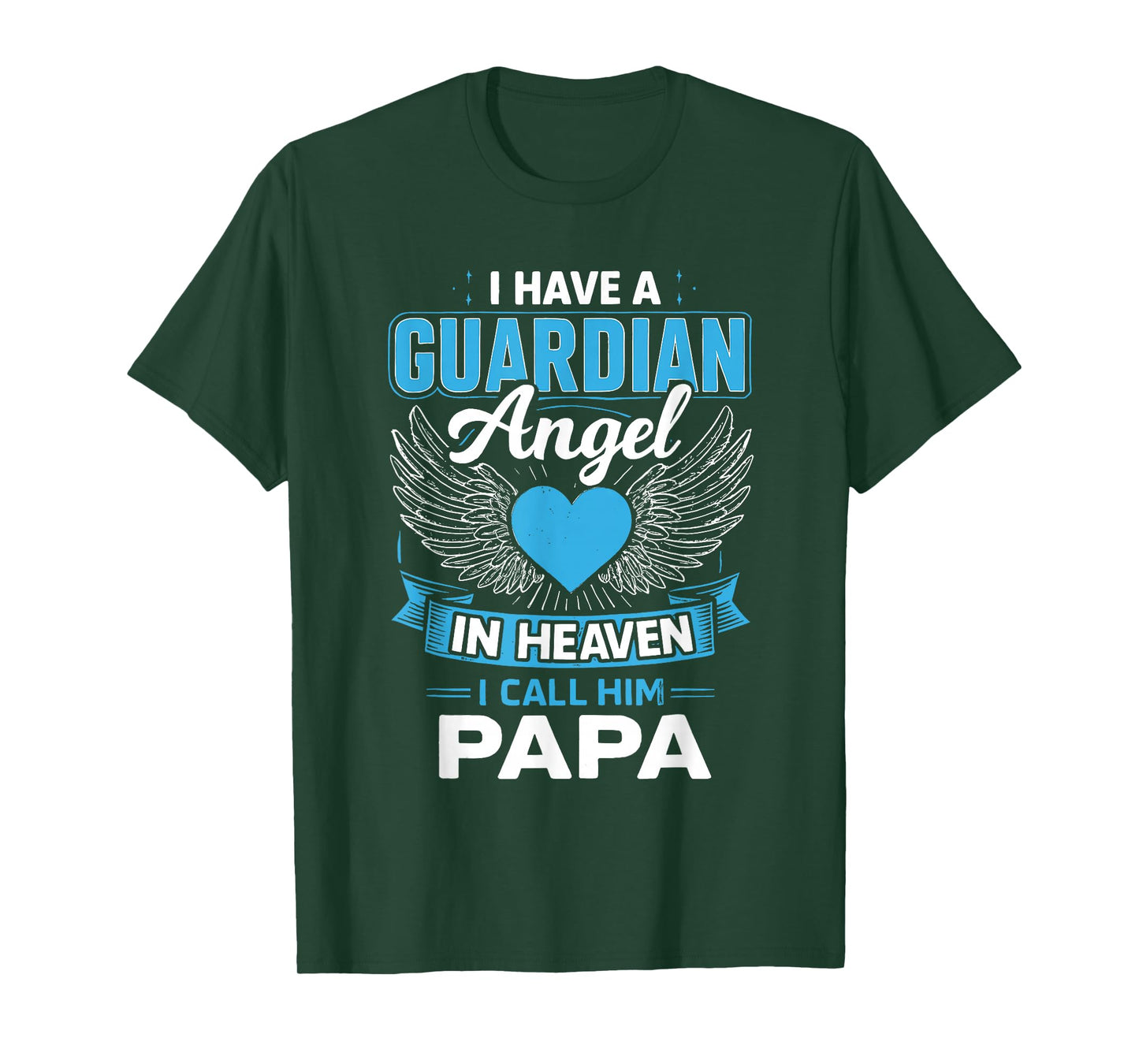 I Have A Guardian Angel in Heaven I Call Him Papa T-Shirt