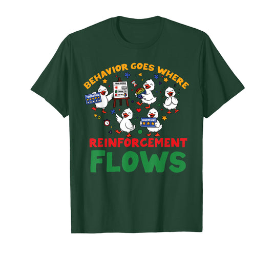 ABA Analyst Behavior Goes Where Reinforcement Flows RBT Duck T-Shirt