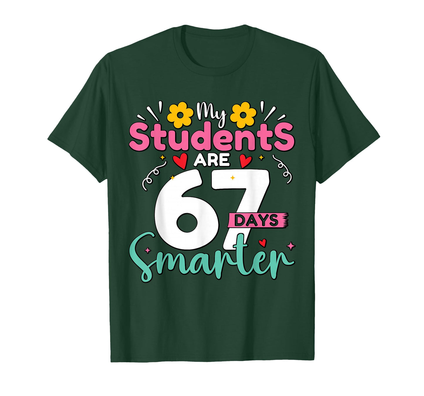 My Students are 67 Days Smarter Teachers 100 Days of School T-Shirt