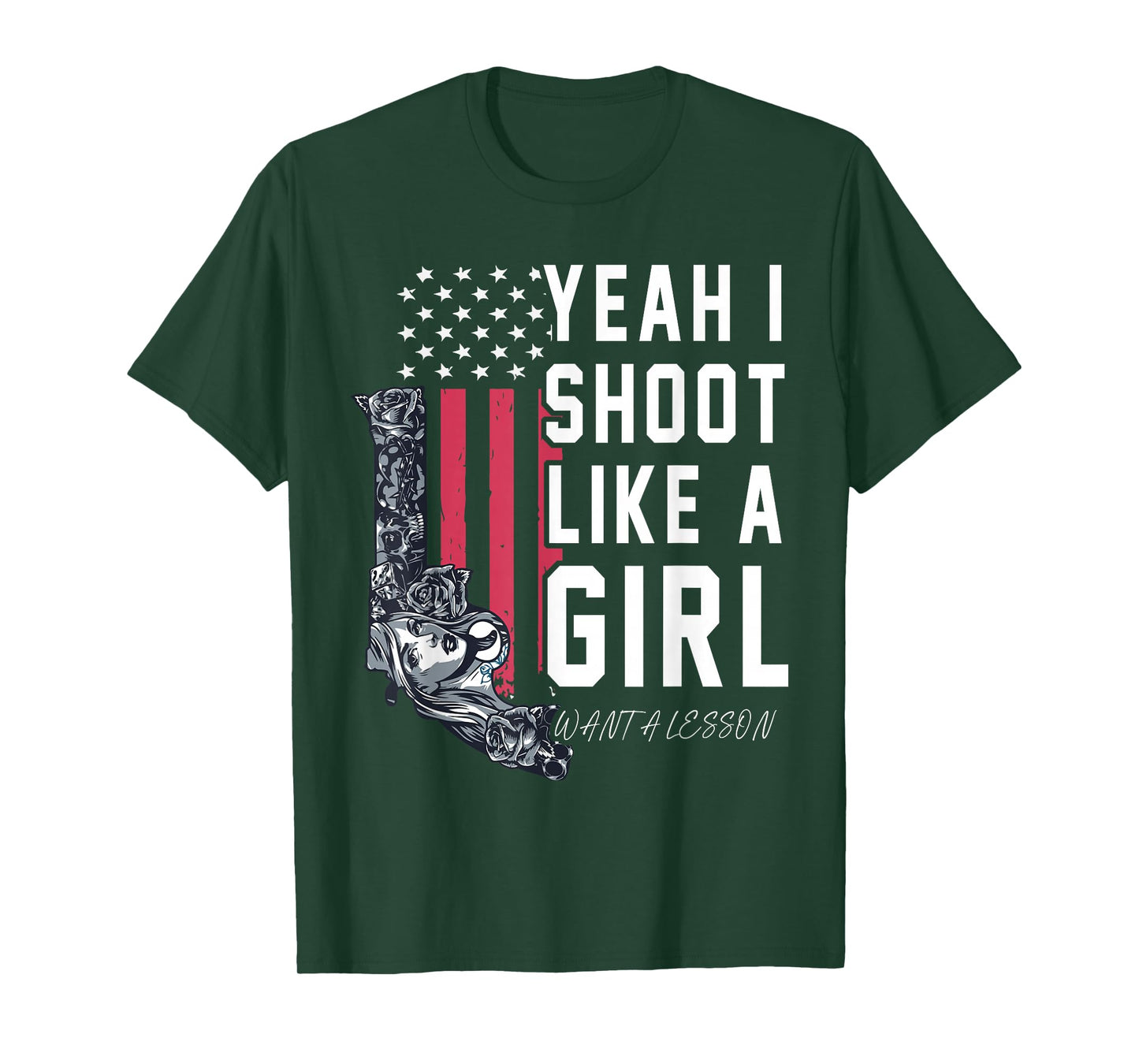 Yeah I Shoot Like A Girl Want A Lesson? T-Shirt