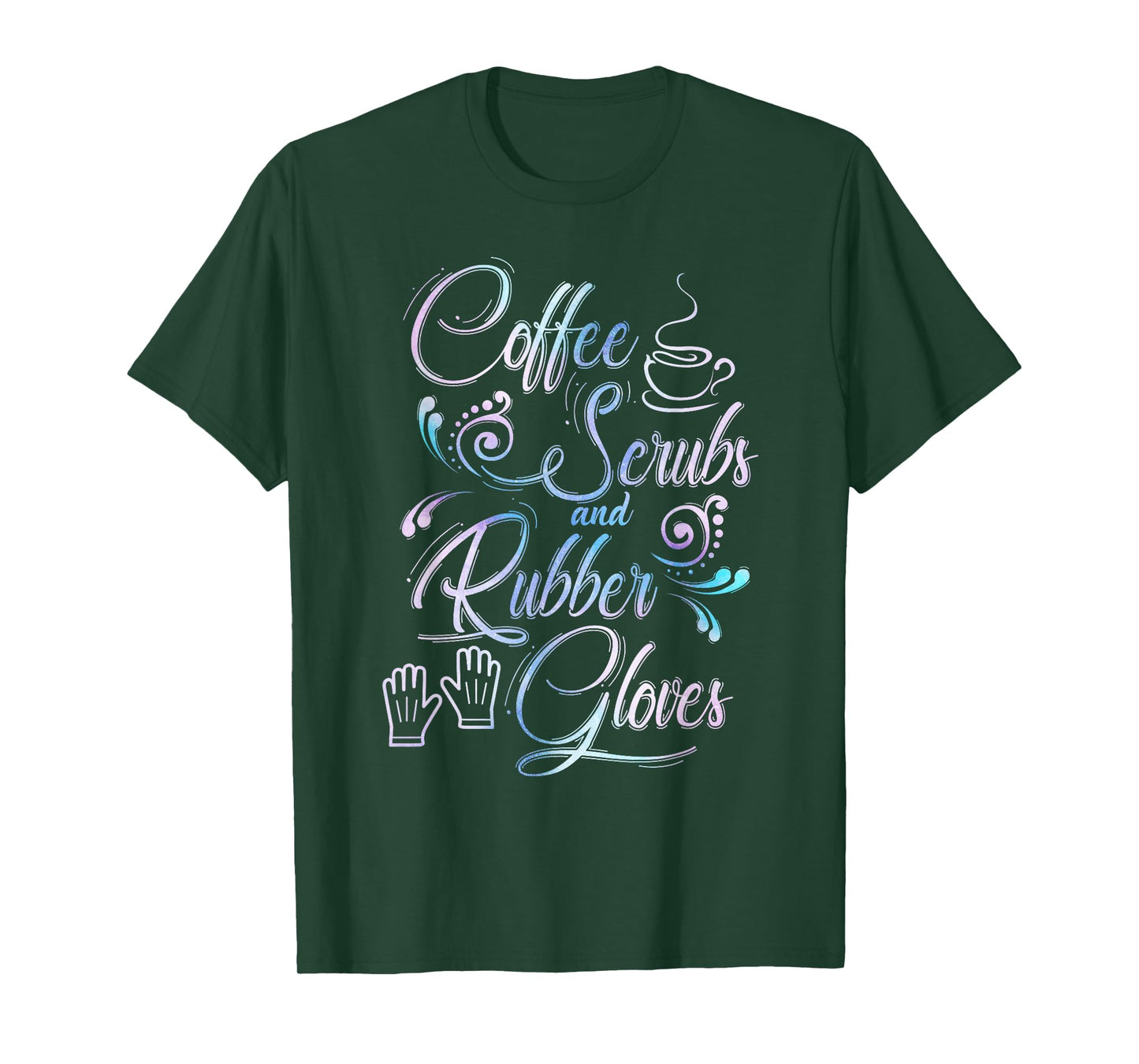 Coffee Scrubs & Rubber Gloves TShirt for medical profession