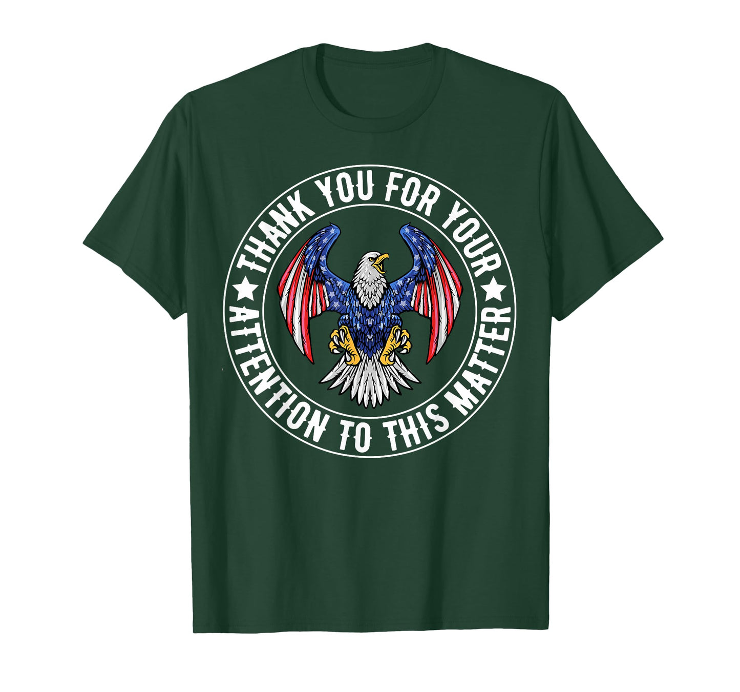 Thank You For Your Attention To This Matter Funny USA Flag T-Shirt