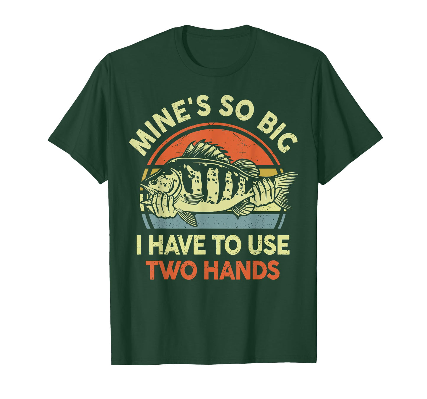 Mine Big Use Two Hand Funny Step Dad Fishing Father Day Gift T-Shirt