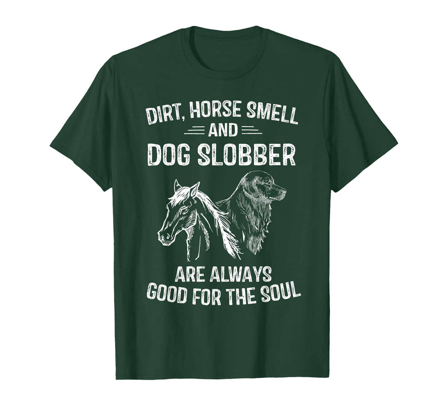 Dirt Horse Smell and Dog Slobber Gifts For Women Unique T-Shirt