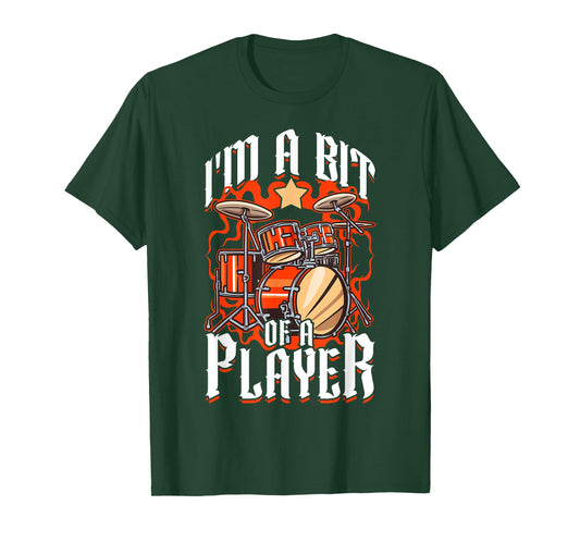 I'm a bit of a player. Funny Drummer pun T-Shirt