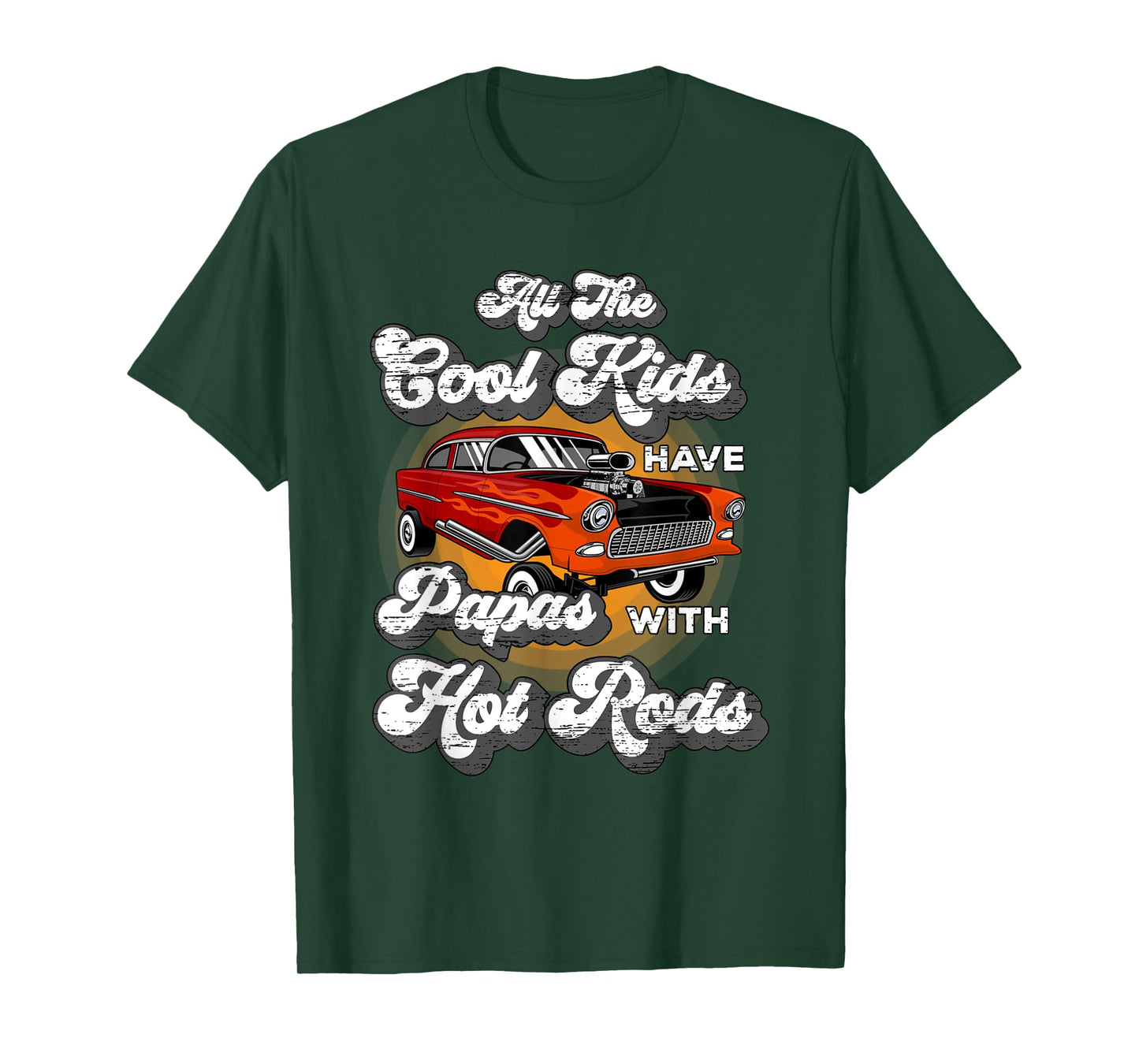 Cool Kids have Papas Hot Rods Vintage Hotrod Papa T-Shirt