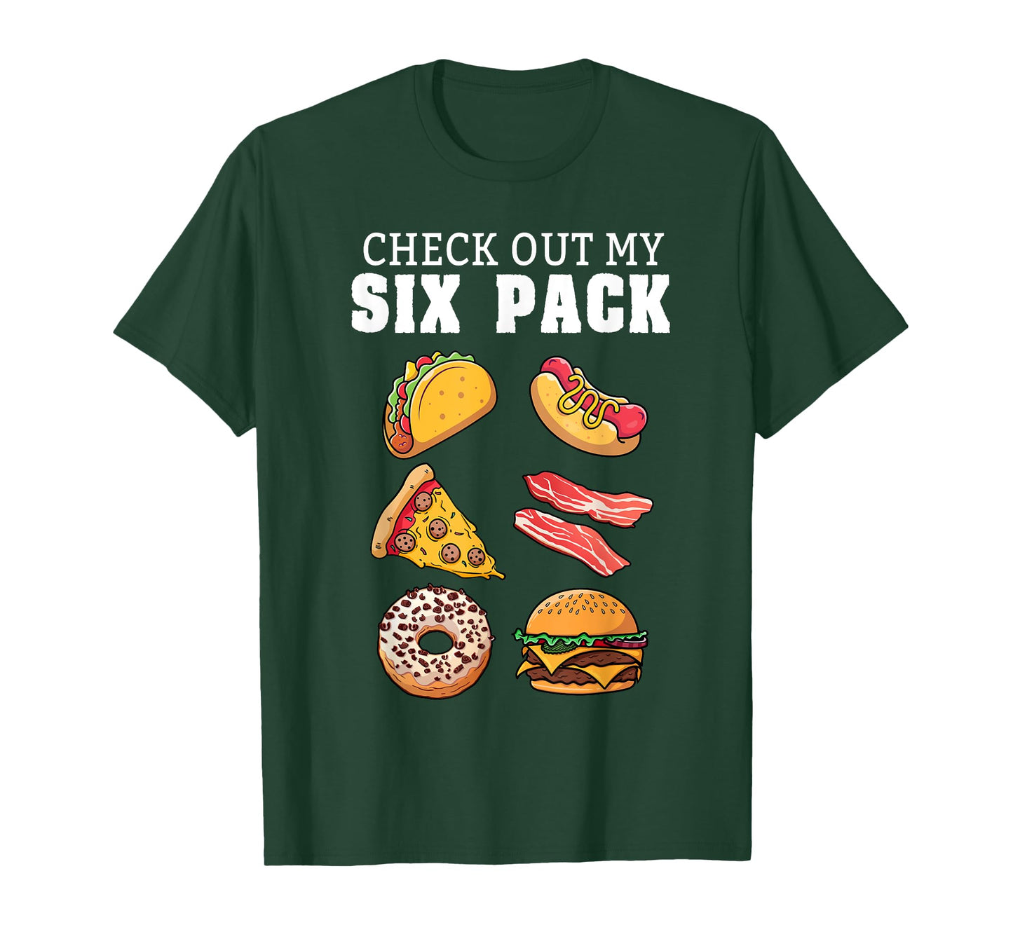 Check Out My Six Pack Funny Foodie Taco Hotdog Donut & Pizza T-Shirt for Men Women Girls Kids