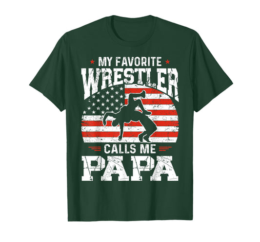 My Favorite Wrestler Calls Me Papa Funny Fathers Day Dad T-Shirt