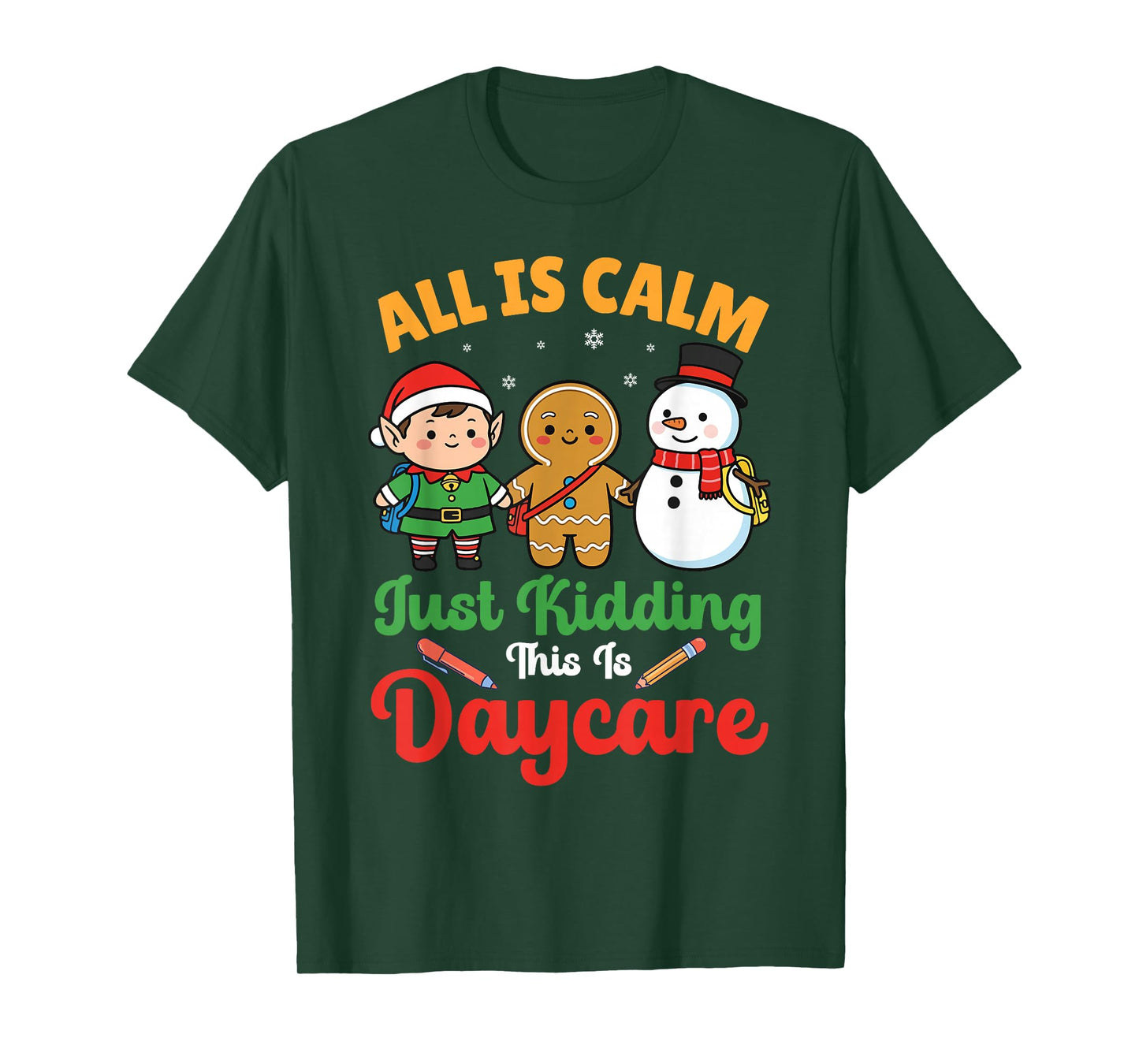 All is Calm Just Kidding This is Daycare Christmas Teacher T-Shirt