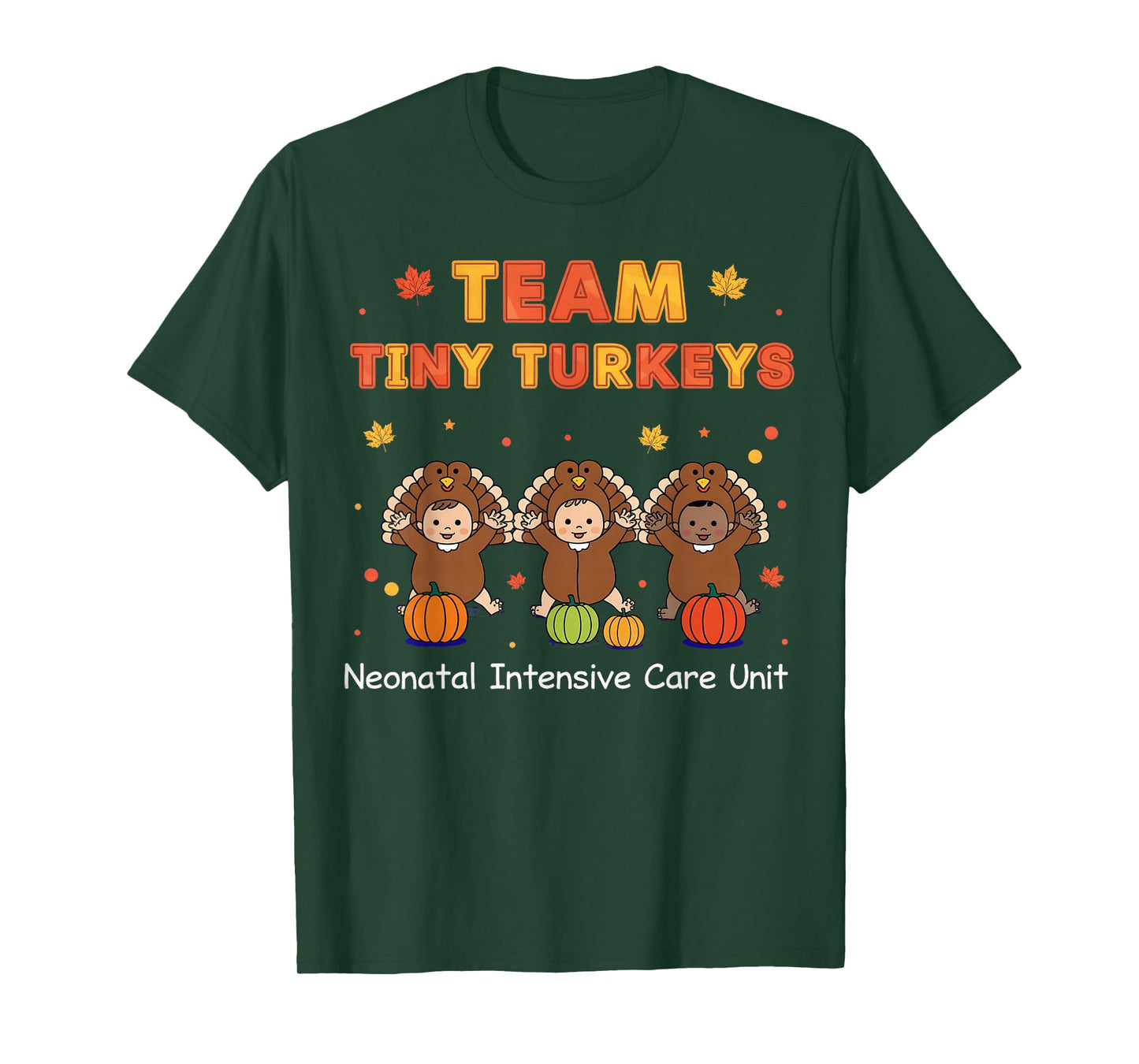Cute Team Tiny Turkeys Neonatal NICU Nurse Thanksgiving Fall T-Shirt