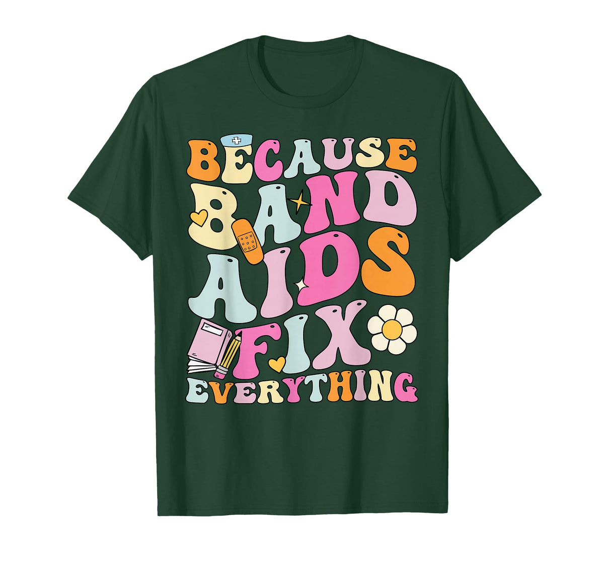 Groovy Because Band Aids Fix Everything, School Nurse T-Shirt