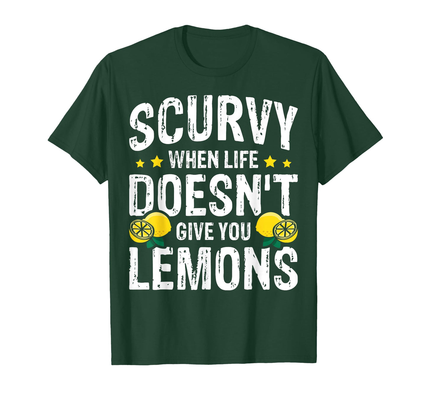Scurvy When Life Doesn't Give You Lemons T-Shirt