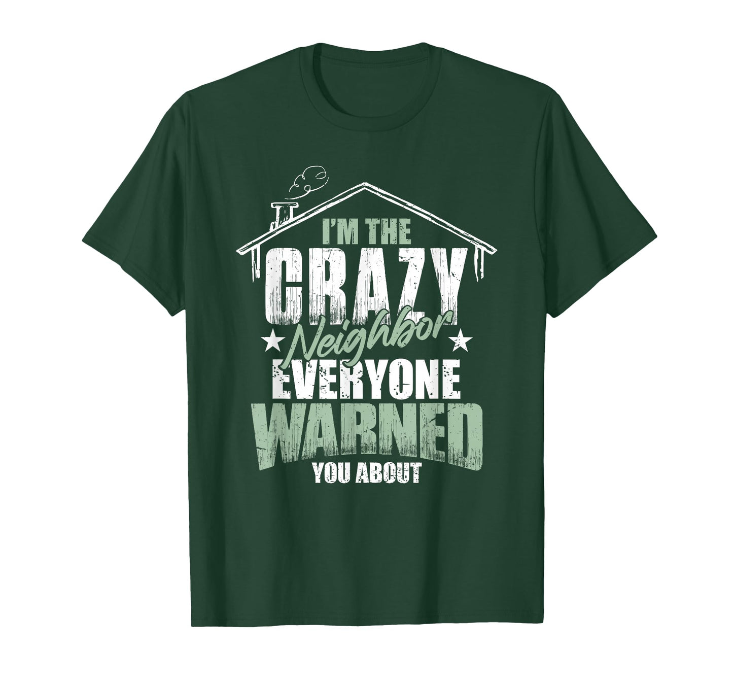 Crazy Neighbor Neighborhood T-Shirt