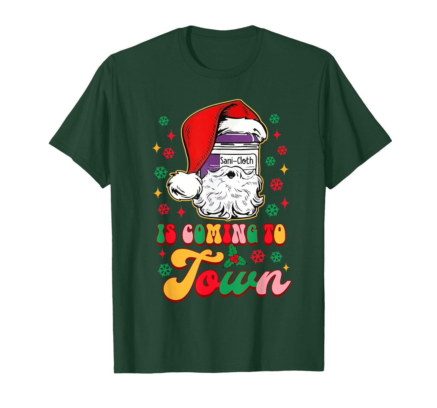 Christmas Nurse Nursing Sani-Cloth Is Coming To Town T-Shirt
