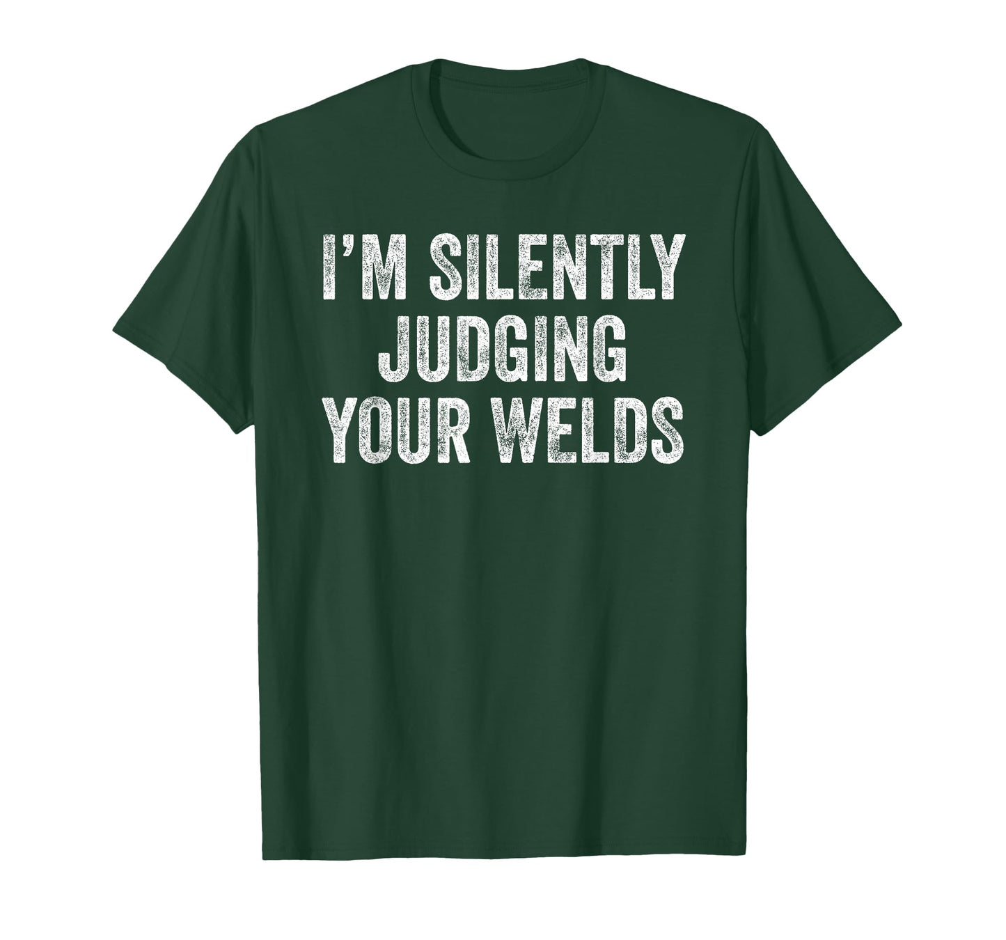 I'm Silently Judging Your Welds Funny Welder Welding Jokes T-Shirt