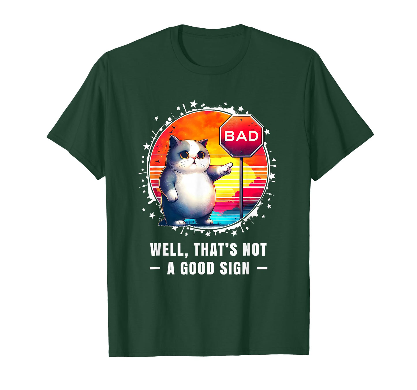 Funny Tshirt Sarcastic Funny Cat Well Thats Not a Good Sign T-Shirt