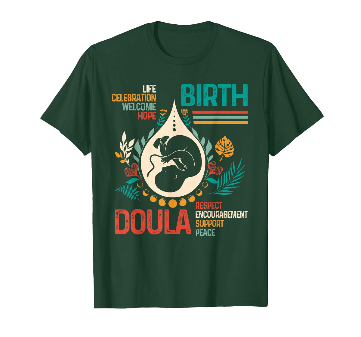 Doula Birth Worker L&D Nurse Birth Support Encouragement T-Shirt