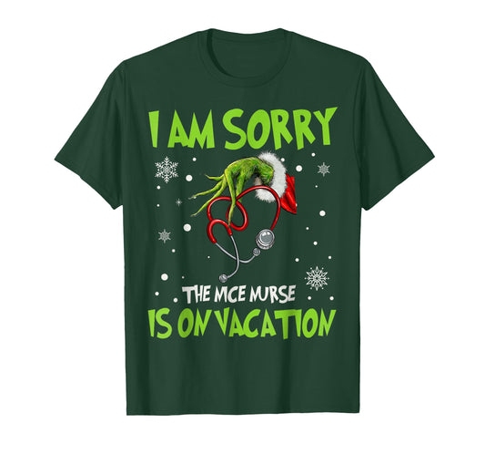 Christmas I Am Sorry The Nice Nurse is On Vacation T-Shirt