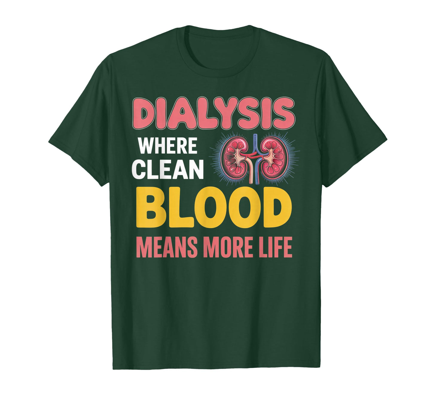 Clean Blood More Life Nephrology Tech Kidney Dialysis Nurse T-Shirt