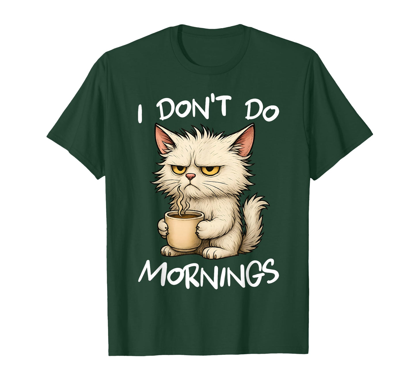 I Don't Do Mornings Funny Quote Coffee Cat Lover Gift Women T-Shirt
