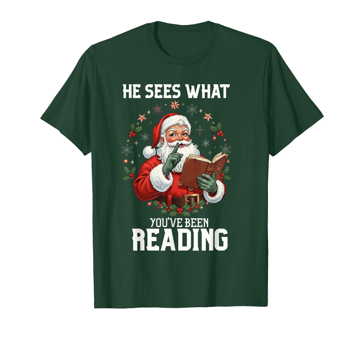 He Sees What You've Been Reading Santa Book Lover T-Shirt