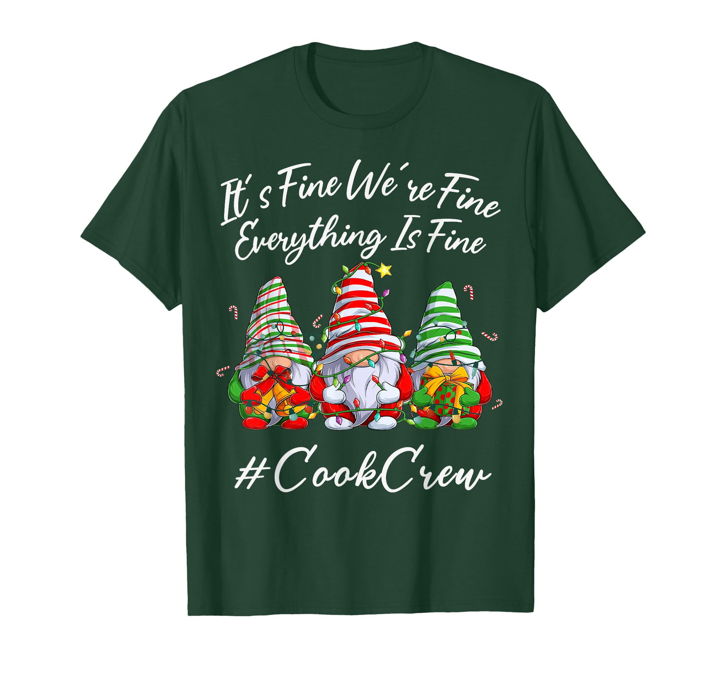 Cook Crew Xmas Funny Everything Is Fine Christmas Gnomie T-Shirt