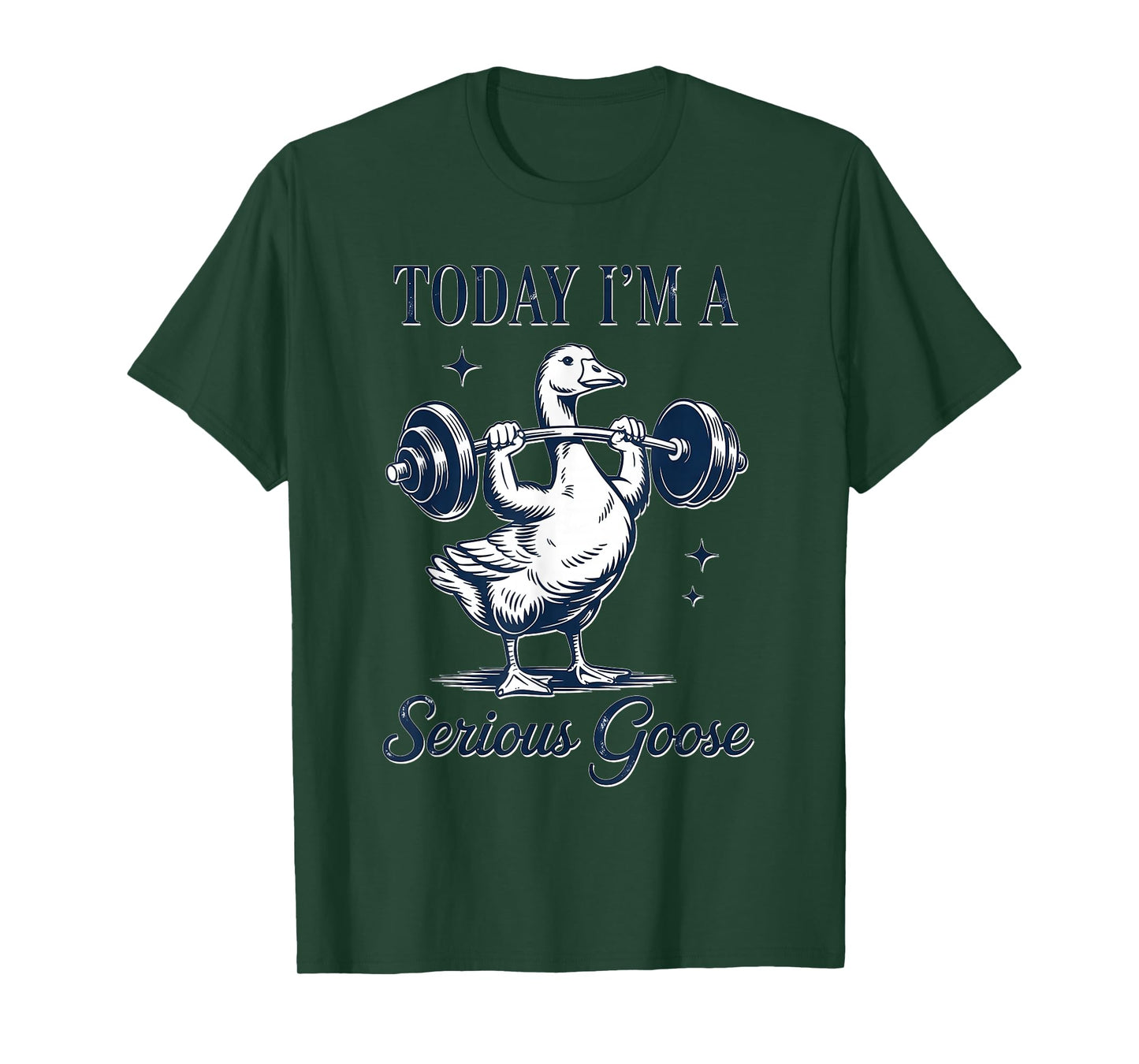 Today I'm A Serious Goose Funny Gym Fitness Goose T-Shirt