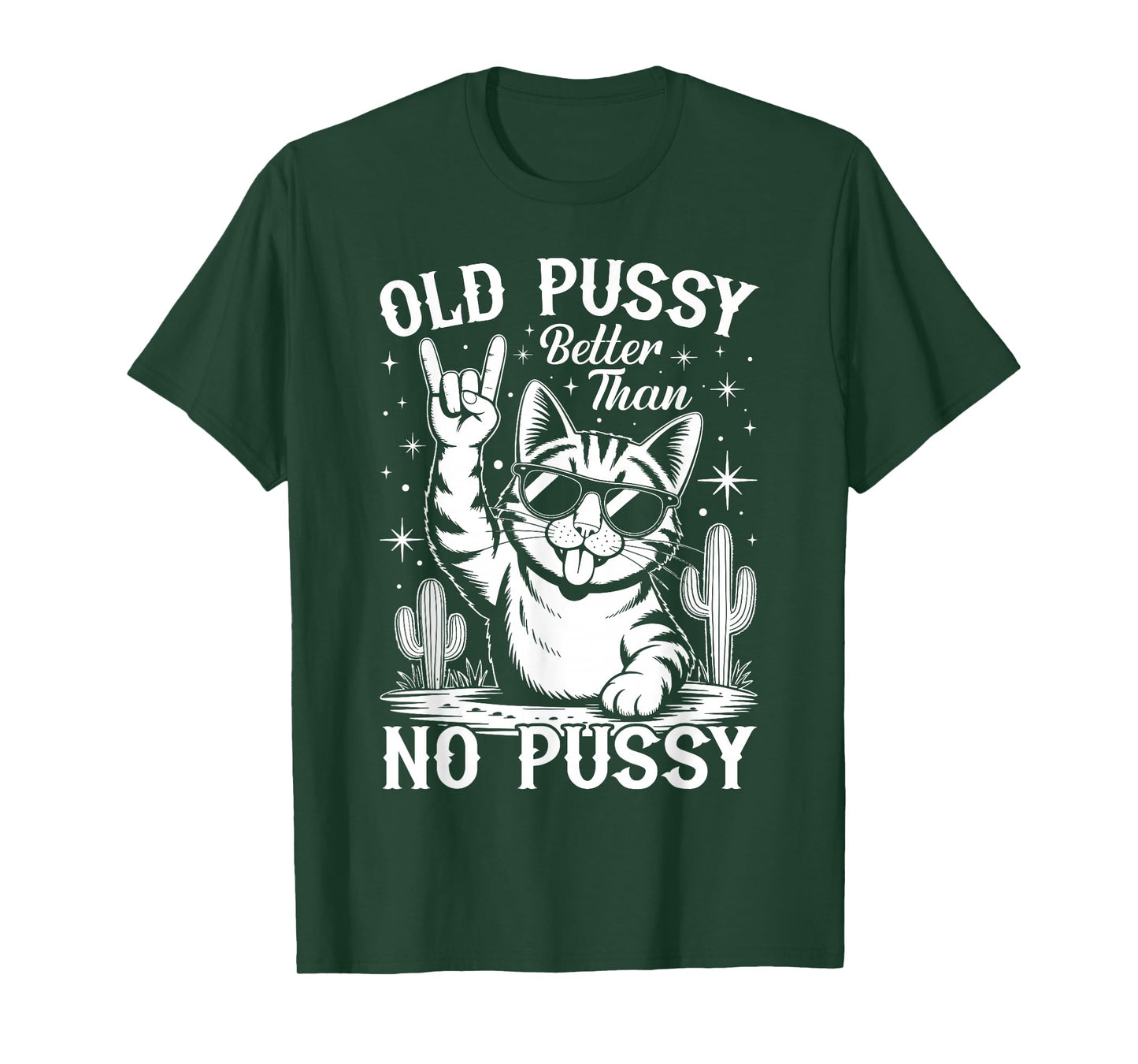 Old Pussy Better Than No Pussy Funny Meme Cat Adult Humor T-Shirt