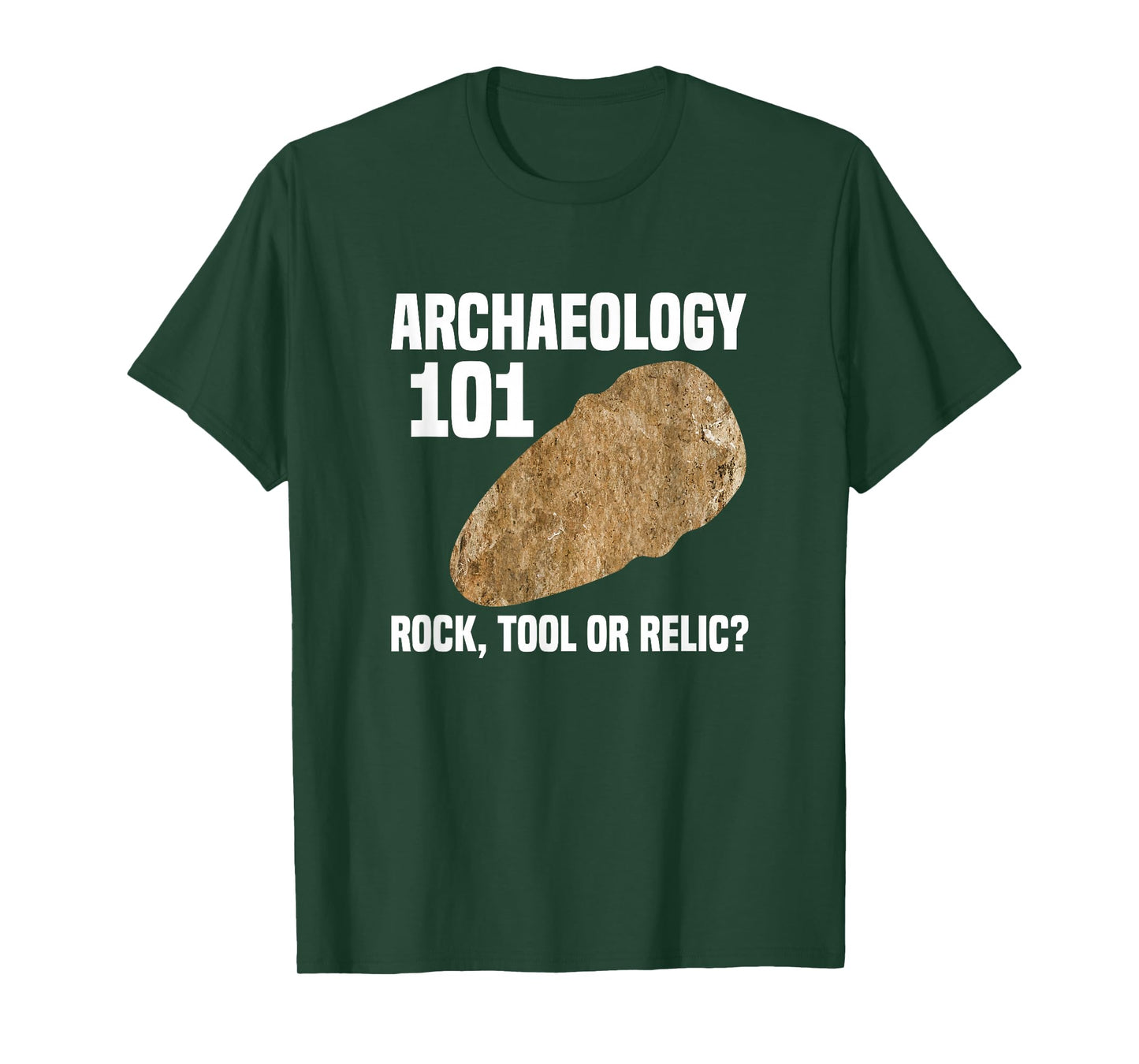 Archaeologist Archaeology 101 Rock Tool or Relic T-Shirt