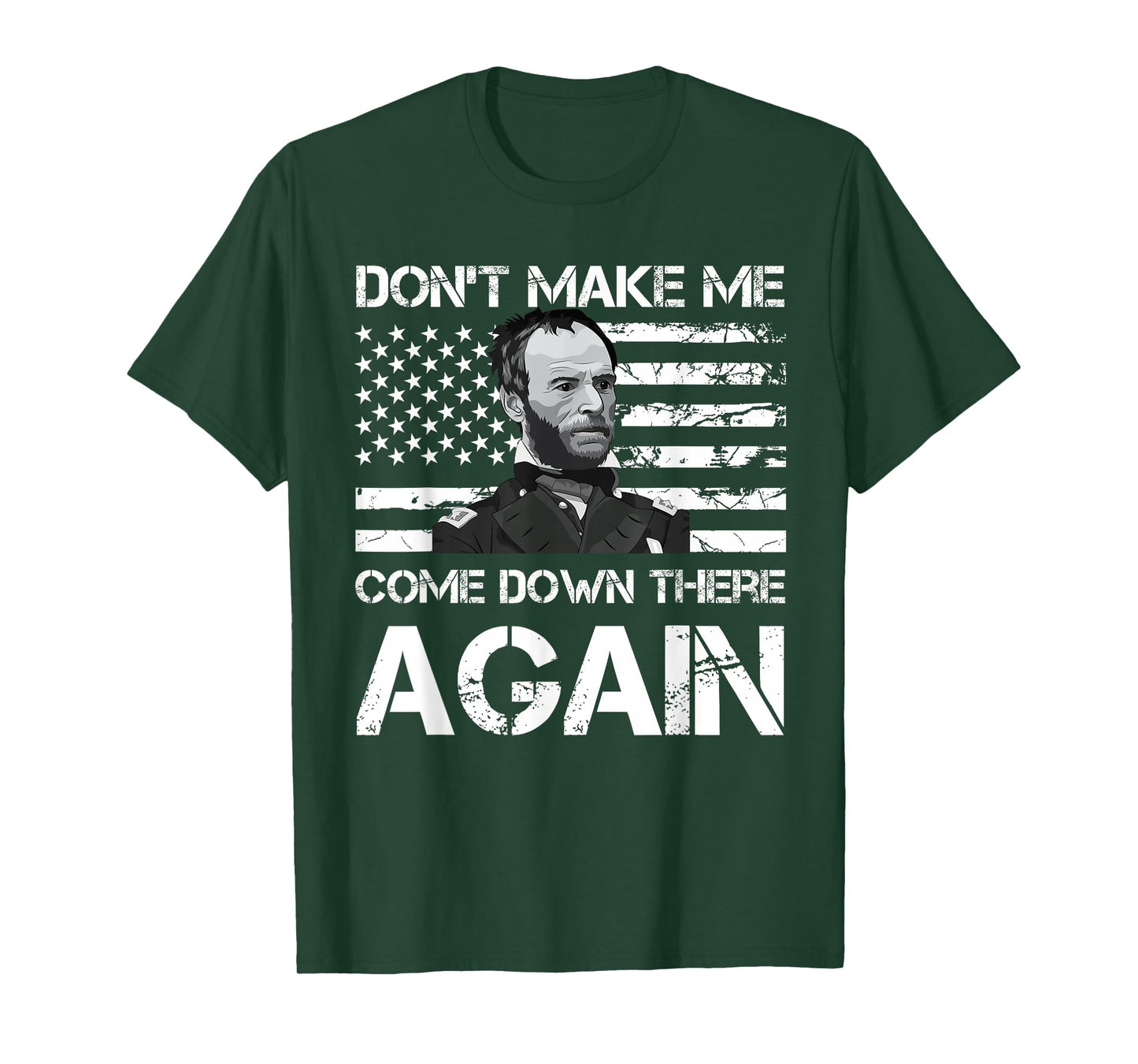 General Sherman Don't Make Me Come Down There Again T-Shirt