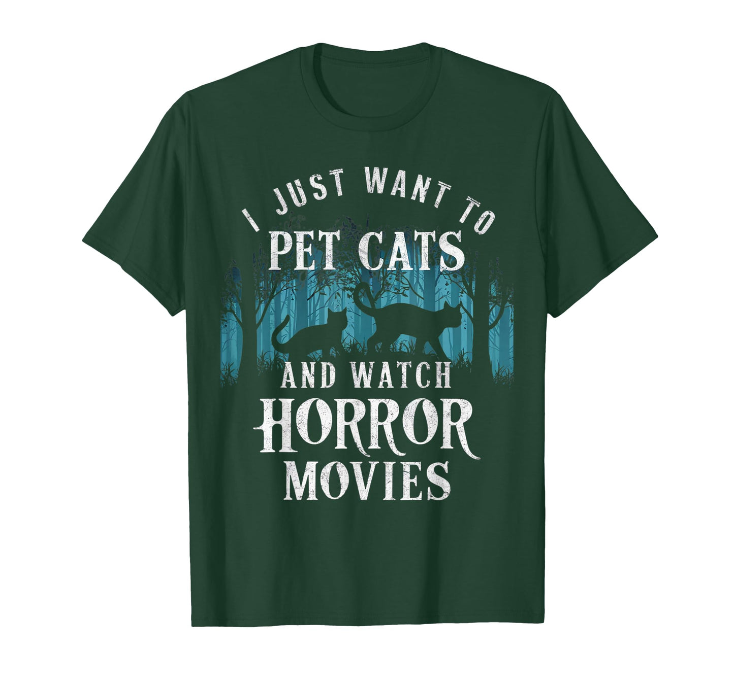 Funny I Just Want To Pet Cats And Watch Horror Movies Lover T-Shirt