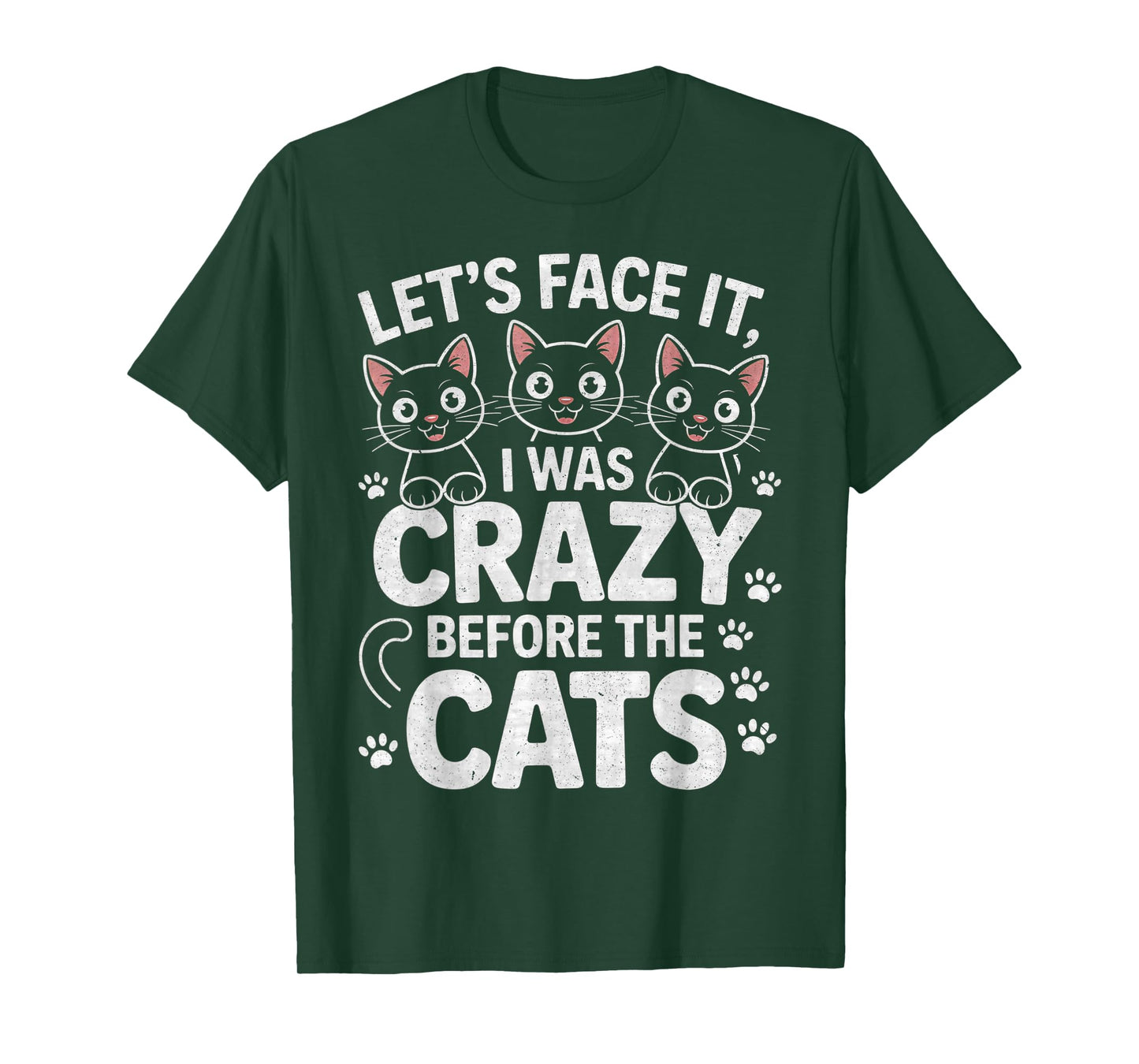 Let's Face It I was Crazy Way Before The Cats T-Shirt