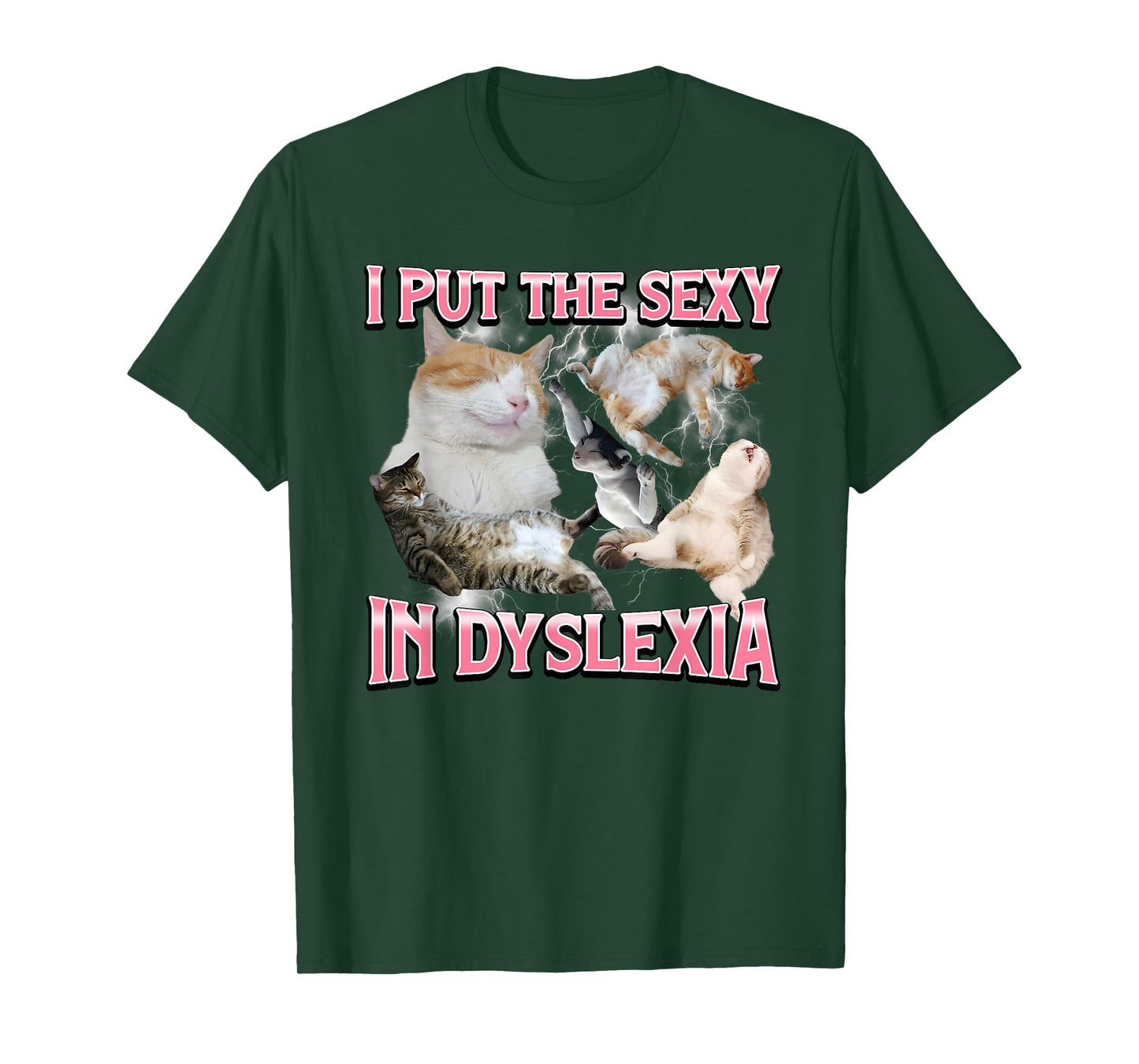I Put The Sexy in Dyslexia Funny Cat Meme Bootleg Graphic T-Shirt