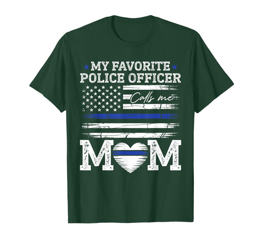 My Favorite Police Officer Calls Me Mom Police Officer Mama T-Shirt