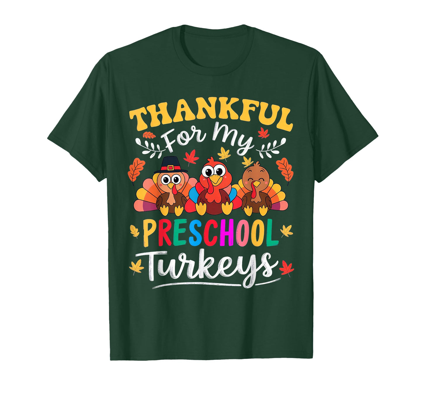 Thankful for My Preschool Turkeys Thanksgiving Teacher Fall T-Shirt