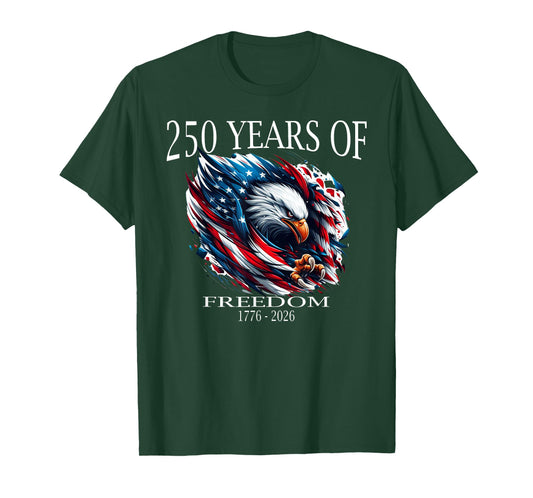 250 Years of Freedom 1776-2026, American Patriotic July 4th T-Shirt