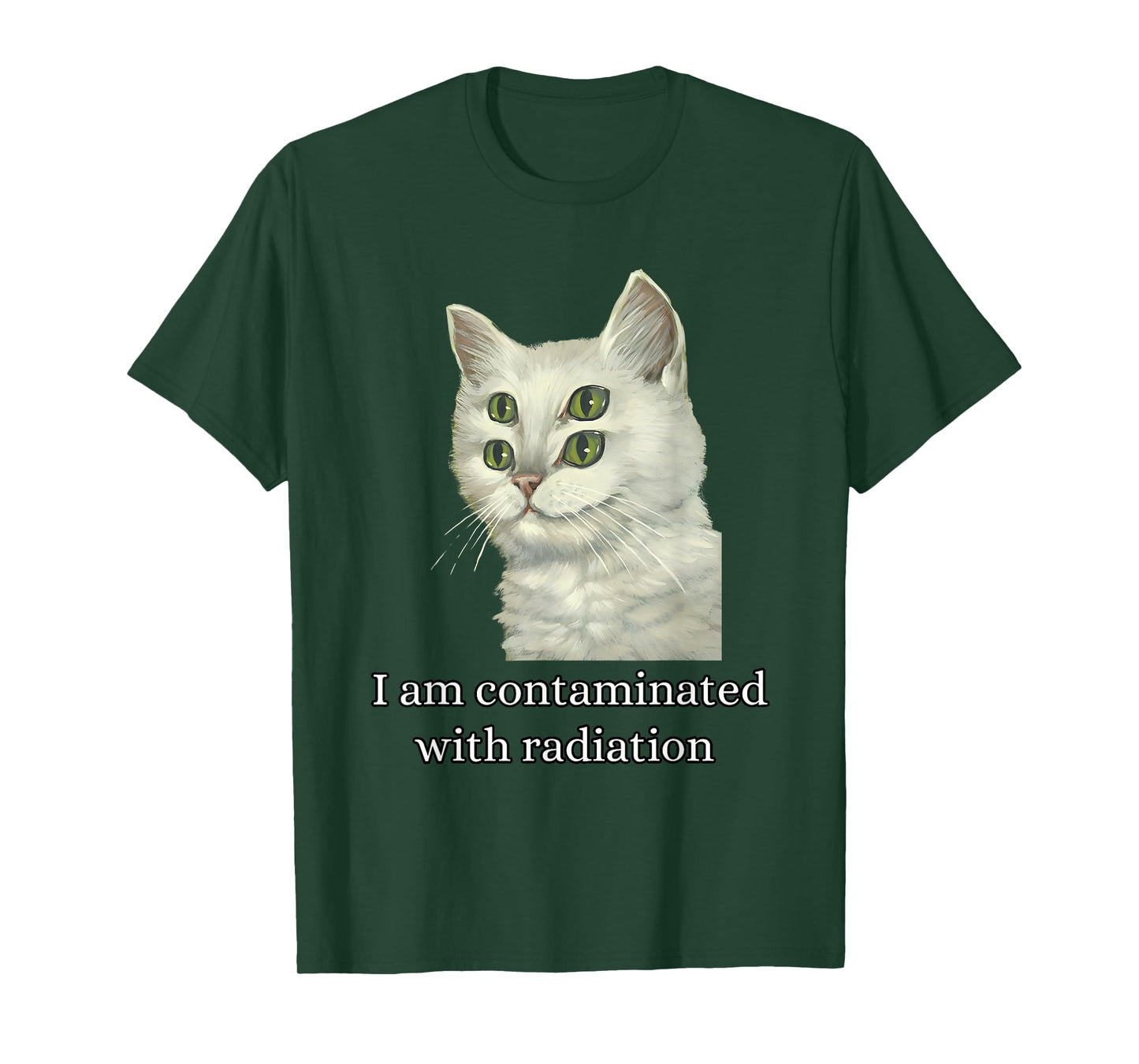 I Am Contaminated With Radiation Funny Ironic Cat Meme Men Women T-Shirt
