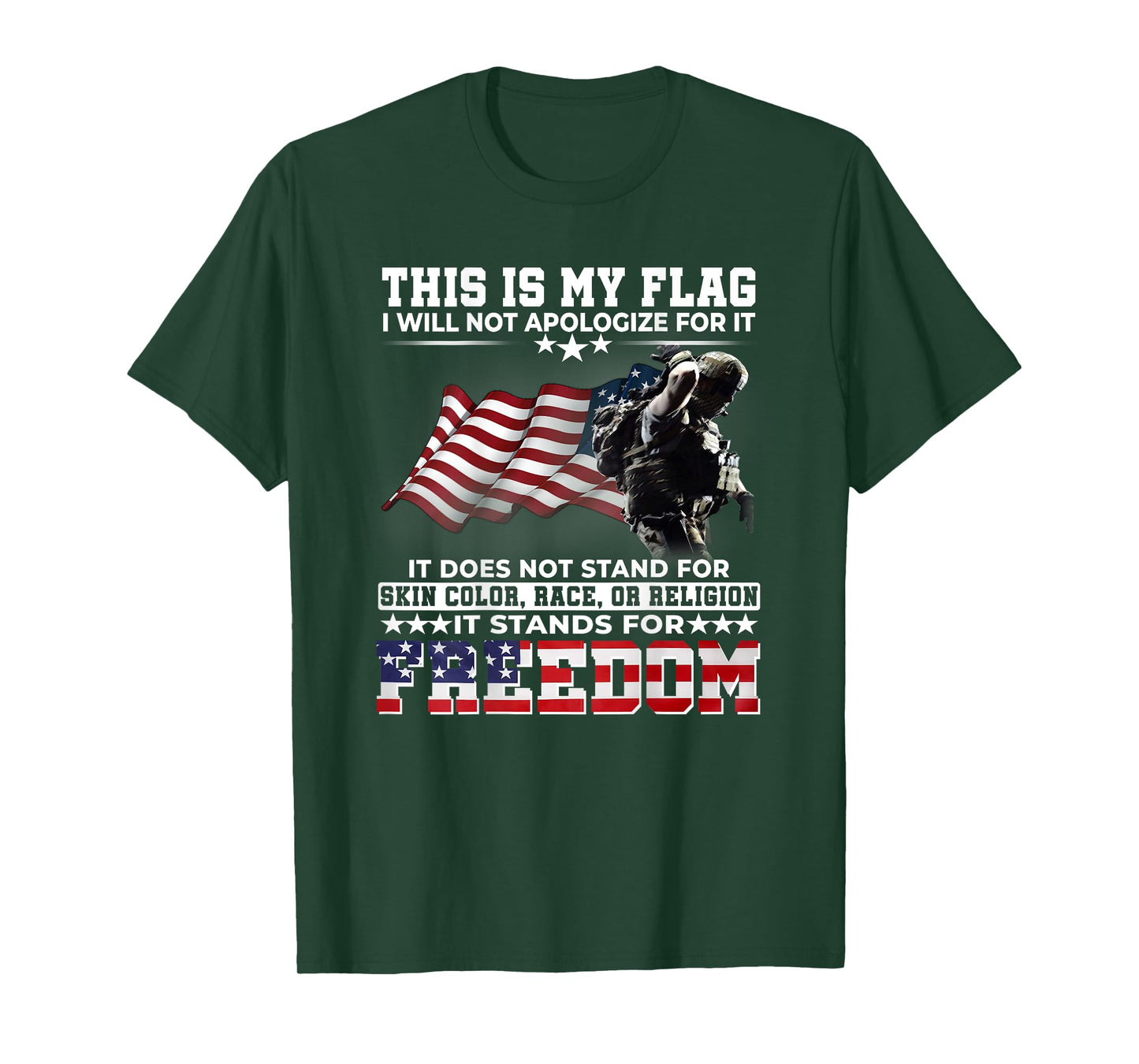 This It My Flag I Will Not Apologize It Stands For Freedom T-Shirt
