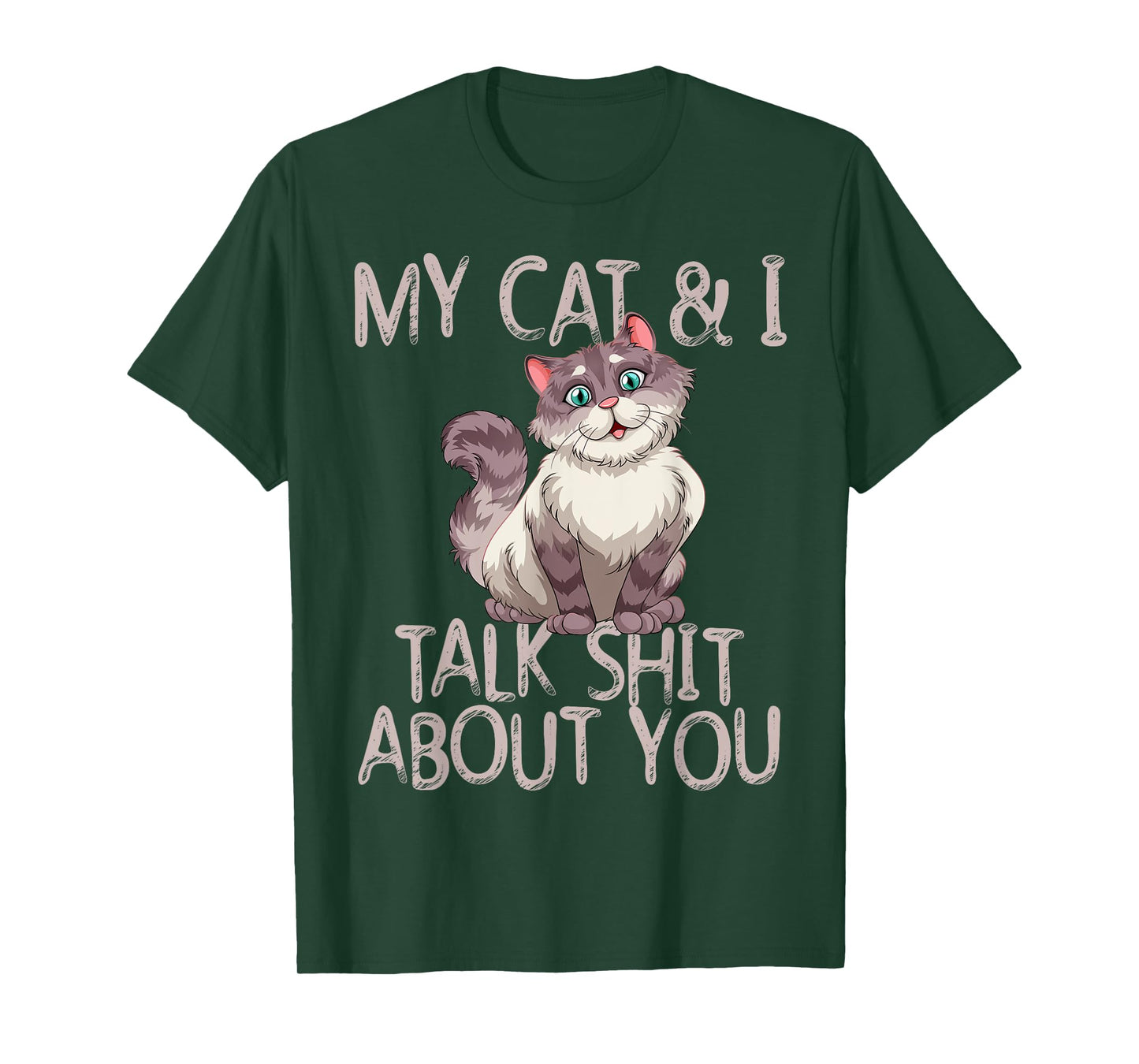 My Cat And I Talk Shit About You Funny Cat Lover & Owner T-Shirt for Men Women