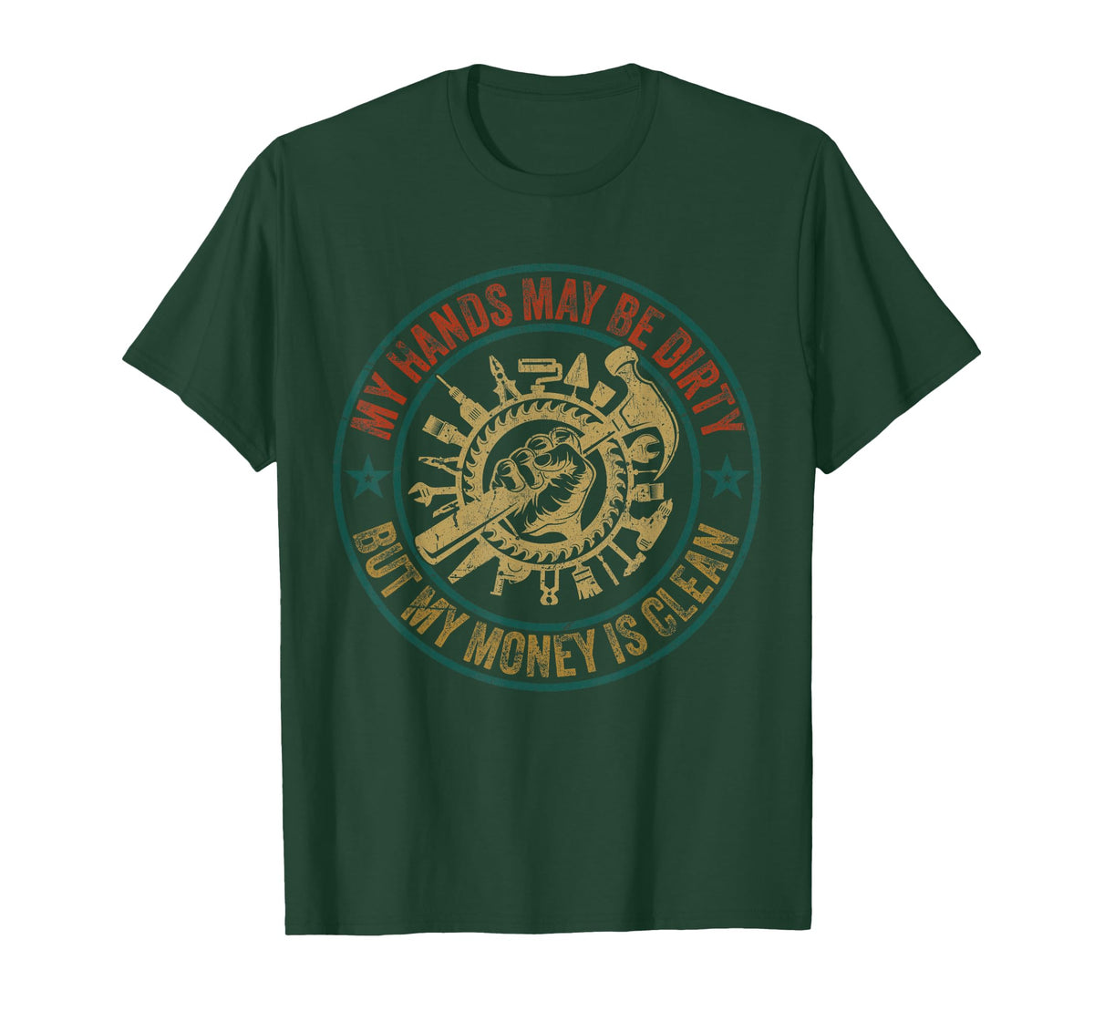 My Hands May Be Dirty But My Money Is Clean Mechanic T-Shirt